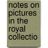 Notes On Pictures In The Royal Collectio