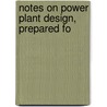 Notes On Power Plant Design, Prepared Fo door Edward Furber Miller