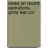 Notes On Recent Operations, Army War Col