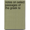 Notes On Select Passages Of The Greek Te by Frederick Field