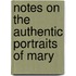 Notes On The Authentic Portraits Of Mary