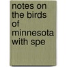 Notes On The Birds Of Minnesota With Spe door Hatch
