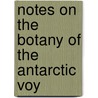 Notes On The Botany Of The Antarctic Voy by Sir William Jackson Hooker