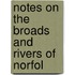 Notes On The Broads And Rivers Of Norfol