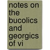 Notes On The Bucolics And Georgics Of Vi door Thomas Keightley