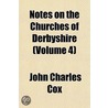 Notes On The Churches Of Derbyshire (Vol by John Charles Cox