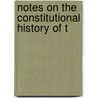 Notes On The Constitutional History Of T by Kenneth McIntosh