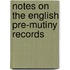 Notes On The English Pre-Mutiny Records