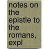 Notes On The Epistle To The Romans, Expl door Albert Barnes