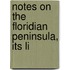 Notes On The Floridian Peninsula, Its Li