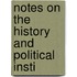 Notes On The History And Political Insti