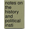 Notes On The History And Political Insti by Edward Ritter Von Preissig