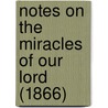 Notes On The Miracles Of Our Lord (1866) door Richard Chenevix Trench