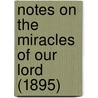 Notes On The Miracles Of Our Lord (1895) door Richard Chenevix Trench