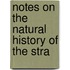 Notes On The Natural History Of The Stra