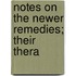 Notes On The Newer Remedies; Their Thera