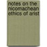 Notes On The Nicomachean Ethics Of Arist