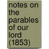 Notes On The Parables Of Our Lord (1853)