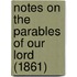 Notes On The Parables Of Our Lord (1861)