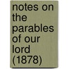 Notes On The Parables Of Our Lord (1878) door Richard Chenevix Trench