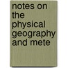 Notes On The Physical Geography And Mete door William Henry Rosser
