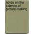 Notes On The Science Of Picture-Making
