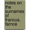 Notes On The Surnames Of Francus, Farnce door Nicci French