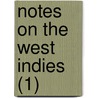 Notes On The West Indies (1) door George Pinckard