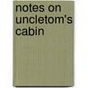 Notes On Uncletom's Cabin by Rev.E.J. Stearbsm A.M.