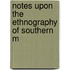Notes Upon The Ethnography Of Southern M