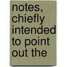 Notes, Chiefly Intended To Point Out The door Notes