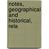 Notes, Geographical And Historical, Rela by Gabriel Furman