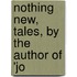 Nothing New, Tales, By The Author Of 'Jo