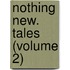 Nothing New. Tales (Volume 2)