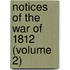 Notices Of The War Of 1812 (Volume 2)