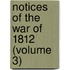 Notices Of The War Of 1812 (Volume 3)