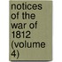 Notices Of The War Of 1812 (Volume 4)