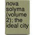 Nova Solyma (Volume 2); The Ideal City