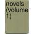 Novels (Volume 1)