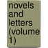 Novels And Letters (Volume 1)