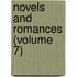 Novels And Romances (Volume 7)
