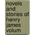 Novels And Stories Of Henry James  Volum