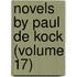 Novels By Paul De Kock (Volume 17)