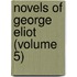 Novels Of George Eliot (Volume 5)