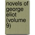 Novels Of George Eliot (Volume 9)
