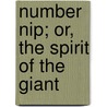 Number Nip; Or, The Spirit Of The Giant by Mary Catherine Rowsell
