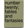 Number Twenty; Fables And Fantasies door Ariana Traill