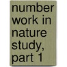 Number Work In Nature Study, Part 1 door Jackman