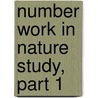 Number Work In Nature Study, Part 1 door Jackman