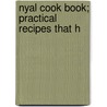 Nyal Cook Book; Practical Recipes That H door Janet McKenzie Hill